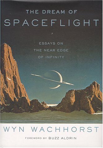 Stock image for The Dream of Space Flight : Essays on the Near Edge of Infinity for sale by Better World Books