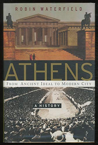 Beispielbild fr Athens : A History - From Ancient Ideal to Modern City zum Verkauf von Better World Books