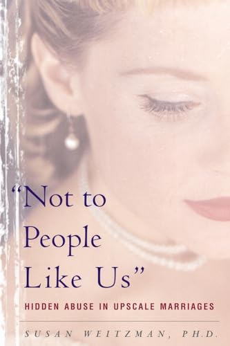 Beispielbild fr Not To People Like Us: Hidden Abuse In Upscale Marriages zum Verkauf von Wonder Book