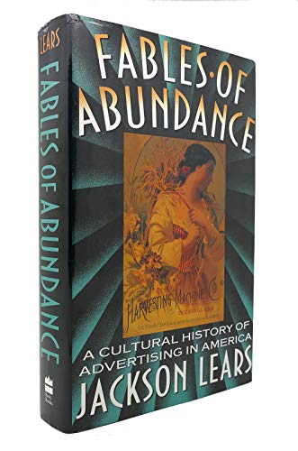 Beispielbild fr Fables Of Abundance: A Cultural History Of Advertising In America zum Verkauf von More Than Words