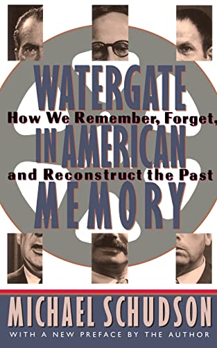 Stock image for Watergate In American Memory: How We Remember, Forget, And Reconstruct The Past for sale by Wonder Book