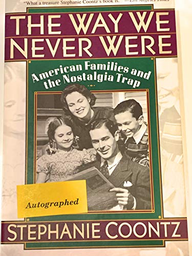 Imagen de archivo de The Way We Never Were: American Families And The Nostalgia Trap a la venta por Jenson Books Inc