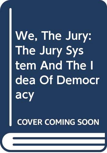 Beispielbild fr We, The Jury: The Jury System And The Idea Of Democracy zum Verkauf von SecondSale