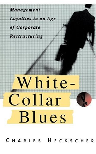 Beispielbild fr White-collar Blues: Management Loyalties In An Age Of Corporate Restructuring zum Verkauf von More Than Words