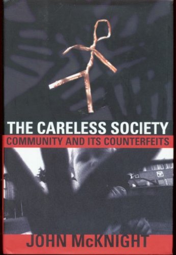 Beispielbild fr The Careless Society: Community And Its Counterfeits zum Verkauf von Hawking Books