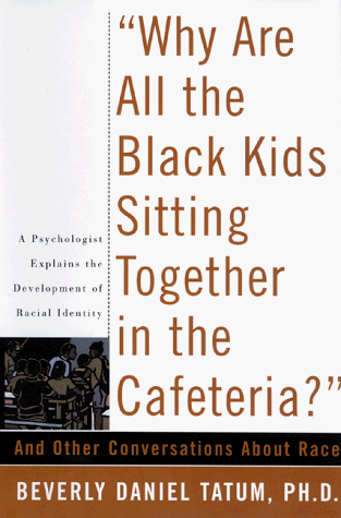 9780465091270: Why Are All the Black Kids Sitting Together in the Cafeteria?: And Other Conversations About Race