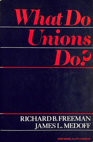 What Do Unions Do (9780465091348) by Out Of Print