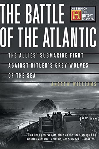 Beispielbild fr The Battle Of The Atlantic: The Allies' Submarine Fight Against Hitler's Gray Wolves Of The Sea zum Verkauf von Wonder Book