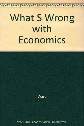 Imagen de archivo de What S Wrong with Economics a la venta por ThriftBooks-Dallas