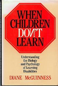 Stock image for When Children Don't Learn : Understanding the Biology and Psychology of Learning Disabilities for sale by Better World Books