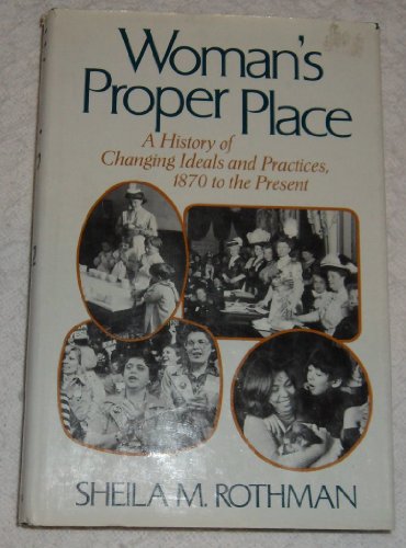 Woman's Proper Place (9780465092031) by Sheila M. Rothman