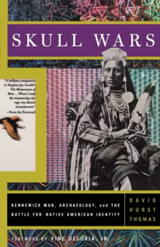 Stock image for Skull Wars: Kennewick Man, Archaeology, and the Battle for Native American Identity for sale by ThriftBooks-Atlanta