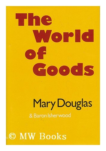 9780465092284: Worlds of Goods