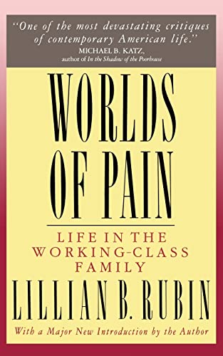 9780465092482: Worlds of Pain: Life in the Working-Class Family