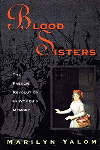 9780465092635: Blood Sisters: The French Revolution in Women's Memory