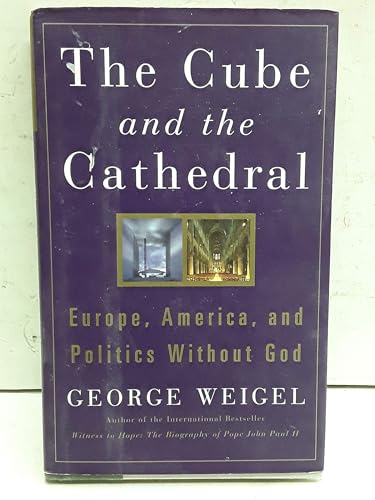 Imagen de archivo de The Cube and the Cathedral: Europe, America, and Politics Without God a la venta por SecondSale