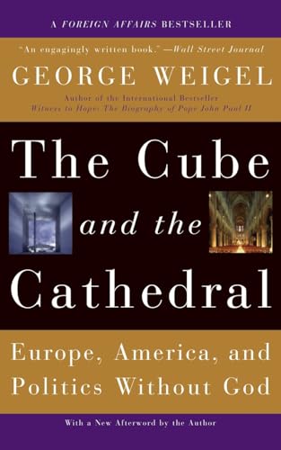 9780465092680: The Cube and the Cathedral: Europe, America, and Politics Without God