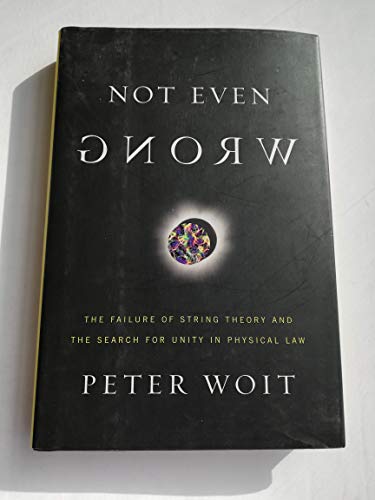 Imagen de archivo de Not Even Wrong : The Failure of String Theory and the Search for Unity in Physical Law a la venta por Better World Books