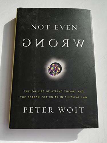 Immagine dell'editore per Not Even Wrong : The Failure of String Theory and the Search for Unity in Physical Law venduto da Better World Books