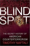 Imagen de archivo de Blind Spot : The Secret History of American Counterterrorism a la venta por Better World Books: West