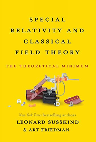 Stock image for Special Relativity and Classical Field Theory: The Theoretical Minimum for sale by Goodwill of Colorado