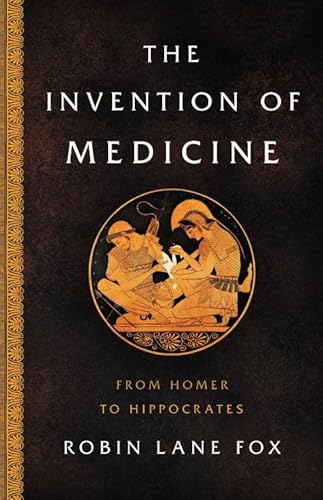 Beispielbild fr The Invention of Medicine: From Homer to Hippocrates zum Verkauf von Bookoutlet1