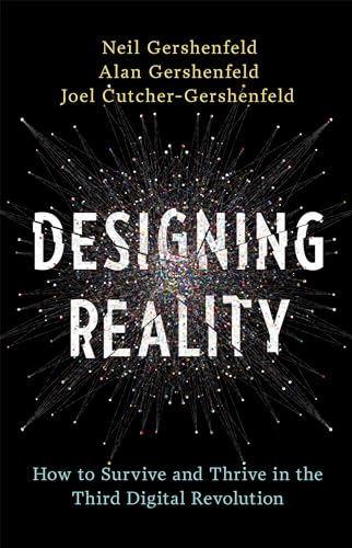 Beispielbild fr Designing Reality : How to Survive and Thrive in the Third Digital Revolution zum Verkauf von Better World Books