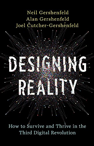 9780465093472: Designing Reality: How to Survive and Thrive in the Third Digital Revolution