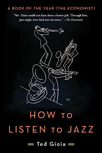 Beispielbild fr How to Listen to Jazz: Ted Gioia zum Verkauf von WorldofBooks