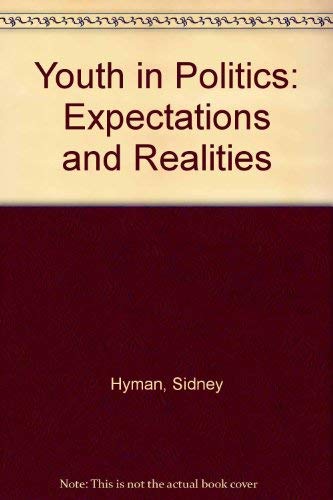 Stock image for Youth in Politics: Expectations and Realities for sale by G. & J. CHESTERS