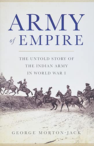 Stock image for Army of Empire : The Untold Story of the Indian Army in World War I for sale by Better World Books