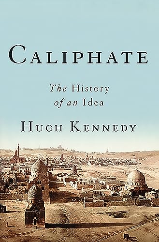 Stock image for Caliphate: The History of an Idea for sale by WorldofBooks