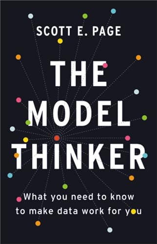 Beispielbild fr The Model Thinker: What You Need to Know to Make Data Work for You zum Verkauf von Goodwill Books