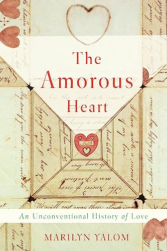 Stock image for The Amorous Heart: An Unconventional History of Love for sale by HPB-Movies