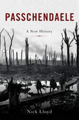 Stock image for Passchendaele: The Lost Victory of World War I for sale by Idaho Youth Ranch Books