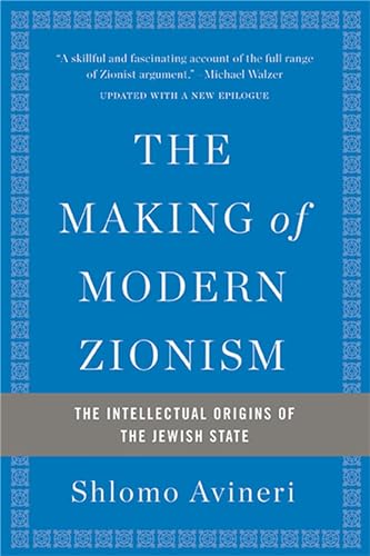 Stock image for The Making of Modern Zionism: The Intellectual Origins of the Jewish State for sale by SecondSale