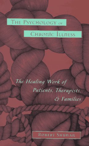 Beispielbild fr The Psychology of Chronic Illness : The Healing Work of Patients, Therapists, and Families zum Verkauf von Better World Books