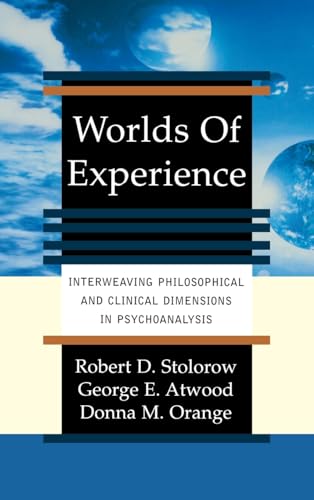 Imagen de archivo de Worlds of Experience : Interweaving Philosophical and Clinical Dimensions in Psychoanalysis a la venta por Better World Books