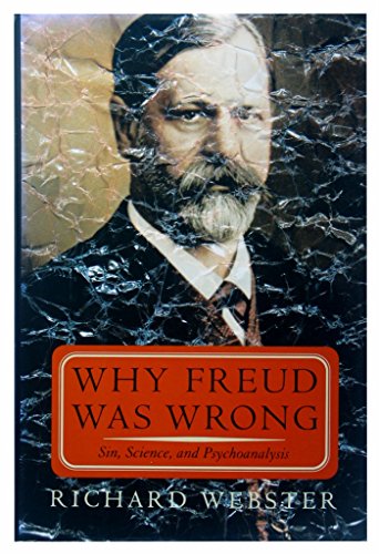 9780465095797: Why Freud Was Wrong: Sin, Science, and Psychoanalysis
