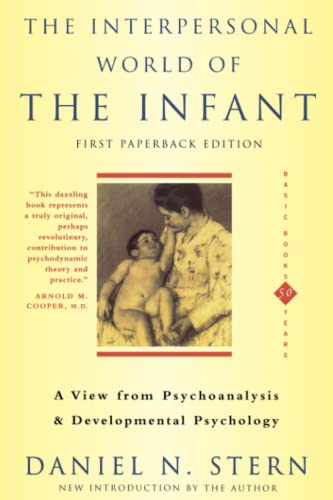 9780465095896: The Interpersonal World Of The Infant: A View from Psychoanalysis and Developmental Psychology
