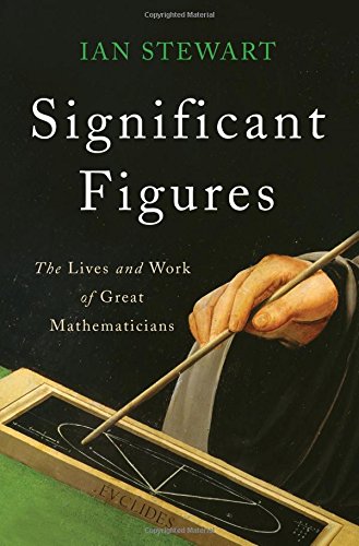 Beispielbild fr Significant Figures : The Lives and Work of Great Mathematicians zum Verkauf von Better World Books