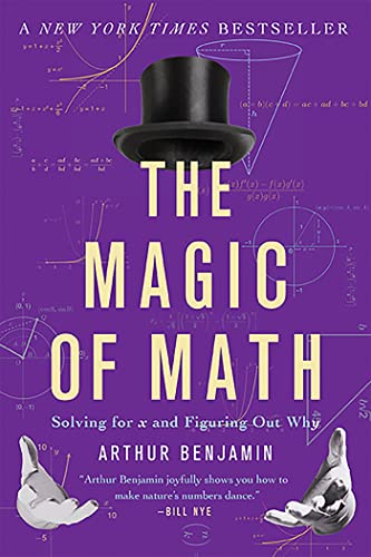 Beispielbild fr The Magic of Math : Solving for X and Figuring Out Why zum Verkauf von Better World Books