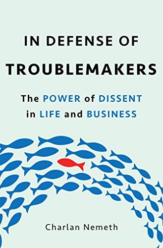 Imagen de archivo de In Defense of Troublemakers: The Power of Dissent in Life and Business a la venta por Dream Books Co.