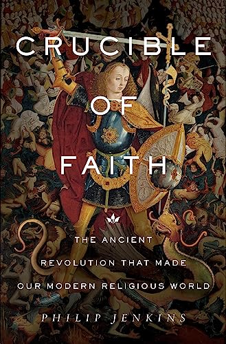 Beispielbild fr Crucible of Faith : The Ancient Revolution That Made Our Modern Religious World zum Verkauf von Better World Books