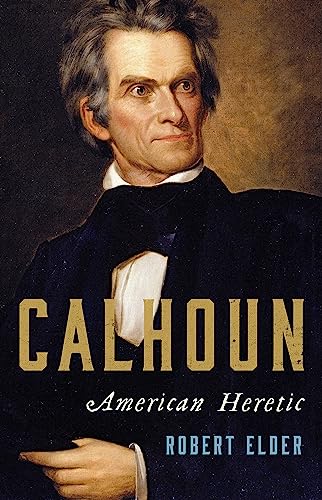 Beispielbild fr Calhoun: American Heretic zum Verkauf von PlumCircle