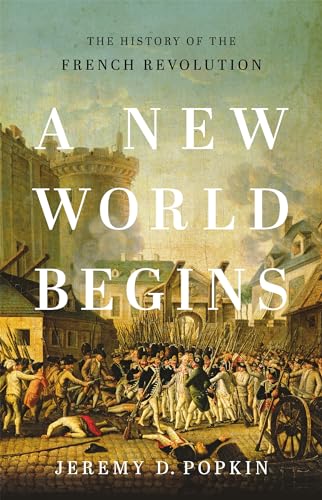 Stock image for A New World Begins: The History of the French Revolution for sale by AwesomeBooks