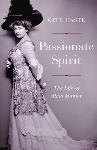 Imagen de archivo de Passionate Spirit: The Life of Alma Mahler a la venta por Bookoutlet1