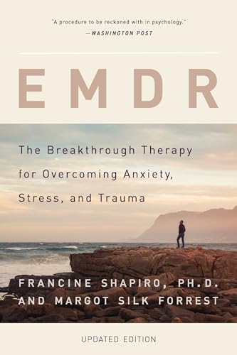 9780465096749: EMDR: The Breakthrough Therapy for Overcoming Anxiety, Stress, and Trauma