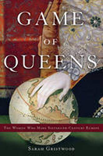 Beispielbild fr Game of Queens : The Women Who Made Sixteenth-Century Europe zum Verkauf von Better World Books