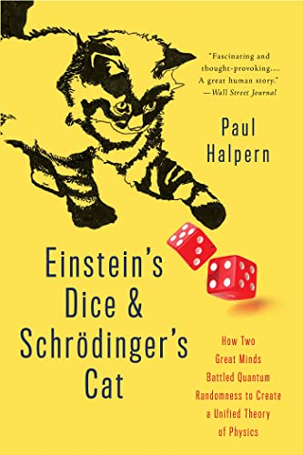 Stock image for Einstein's Dice and Schrdinger's Cat: How Two Great Minds Battled Quantum Randomness to Create a Unified Theory of Physics for sale by Bookoutlet1